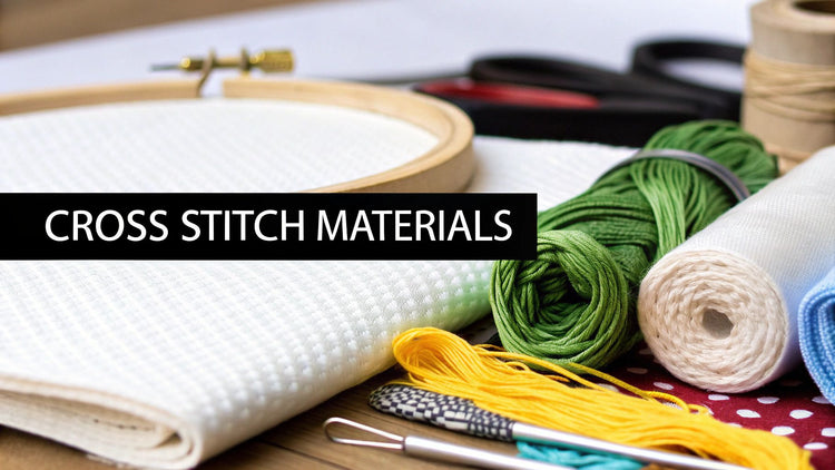 A Stitcher's Guide to Cross Stitch Material - Cross Stitched