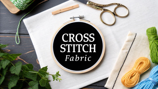 A Stitcher's Guide to Cross Stitch Fabric - Cross Stitched