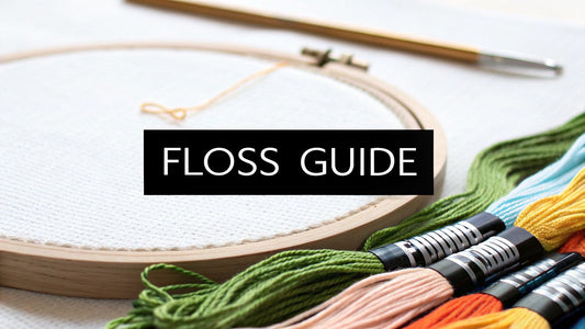 Embroidery Floss for Cross Stitch A Complete Guide - Cross Stitched
